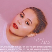 Lisa Ajax - Think About You