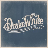 Drake White - Pieces