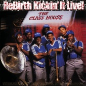 Rebirth Brass Band - Rebirth Kickin' It Live!