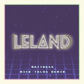 Leland - Mattress [Nick Talos Remix]