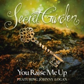 Secret Garden - You Raise Me Up (feat. Johnny Logan)