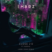 EMBRZ - Close 2 U (Leon Lour Remix)
