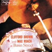 Clifford Brown & Max Roach - Clifford Brown And Max Roach At Basin Street