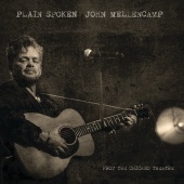 John Mellencamp - Plain Spoken - From The Chicago Theatre