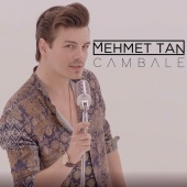 Mehmet Tan - Cambale