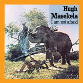 Hugh Masekela - I Am Not Afraid