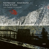 Ketil Bjørnstad & Anneli Drecker - A Suite Of Poems (Lars Saabye Christensen)