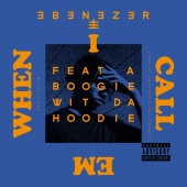 Ebenezer - When I Call Em (feat. A Boogie wit da Hoodie)
