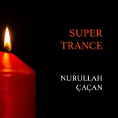 Nurullah Çaçan - Super Trance