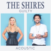 The Shires - Guilty [Acoustic]
