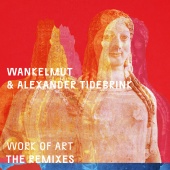 Wankelmut - Work of Art (Remixes)