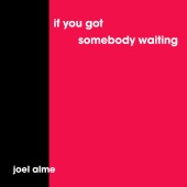 Joel Alme - If You Got Somebody Waiting (Acoustic Version)