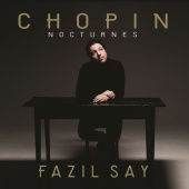 Fazıl Say - Chopin: Nocturnes
