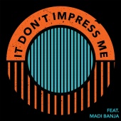 MagnusTheMagnus - It Don’t Impress Me (feat. Madi Banja)