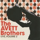 The Avett Brothers - Live, Vol. 3