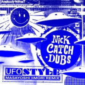 Nick Catchdubs - UFO Style (Masayoshi Iimori Remix)