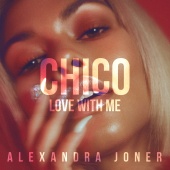 Alexandra Joner - Chico (Love With Me)