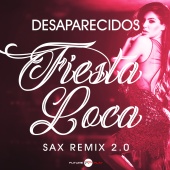 Desaparecidos - Fiesta Loca [Sax Remix 2.0]