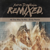Anna Ternheim - All The Way To Rio [Emty Remix]