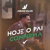 Jonas Vilar - Hoje O Pai Confirma