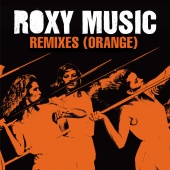 Roxy Music - Remixes [Orange]