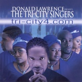 Donald Lawrence & The Tri-City Singers - Tri-City 4.com