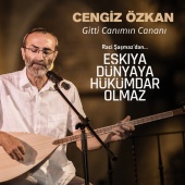 Cengiz Özkan - Gitti Canımın Cananı