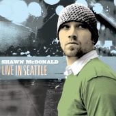 Shawn McDonald - Live In Seattle [Live In Seattle, WA/2005]