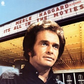 Merle Haggard & The Strangers - It's All In The Movies