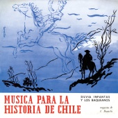 Silvia Infantas y Los Baqueanos - Musica Para La Historia De Chile