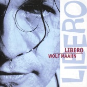 Wolf Maahn - Libero