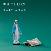 White Lies - Holy Ghost