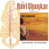 Ravi Shankar - The Ravi Shankar Collection: A Morning Raga / An Evening Raga [Remastered]