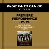 Kutless - Premiere Performance Plus: What Faith Can Do