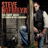Steve Hofmeyr - Solitary Man - The Songs Of Neil Diamond