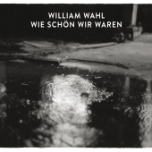 William Wahl - Wie schön wir waren