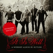 Kutless - It Is Well [Expanded Edition]