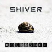 Shiver - Highspeed