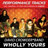 David Crowder Band - Wholly Yours [Performance Tracks]