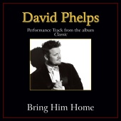 David Phelps - Bring Him Home [Performance Tracks]