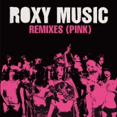 Roxy Music - Remixes [Pink]