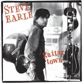 Steve Earle - Guitar Town [30th Anniversary Deluxe Edition]