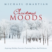 Michael Omartian - Christmas Moods: Inspiring Holiday Favorites Featuring Piano And Orchestra
