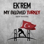 EK'rem - My Beloved Turkey (New Version)