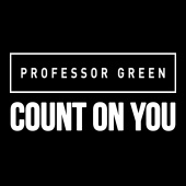 Professor Green - Count On You