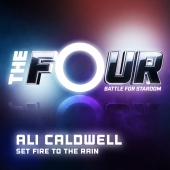 Ali Caldwell - Set Fire To The Rain [The Four Performance]