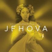 Kelly Khumalo - Jehova (feat. J Flo)