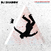 DJ Shadow - Live In Manchester: The Mountain Has Fallen Tour [Live In Manchester]
