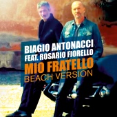 Biagio Antonacci - Mio fratello (Beach Version)