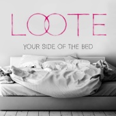 Loote - Your Side Of The Bed [Remixes]